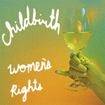 Childbirth, Wome’s Rights album cover