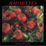 Radar Eyes – Radiant Remains