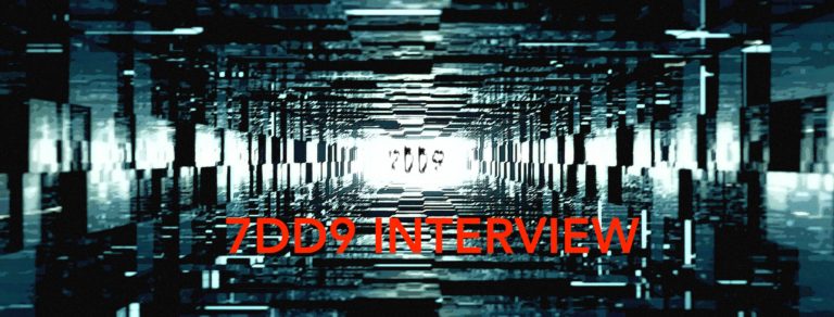 7DD9 INTERVIEW