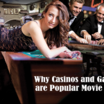 Why Casinos and Gambling are Popular Movie Themes